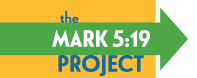 The Mark 5:19 Project